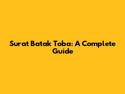 Surat Batak Toba: A Complete Guide